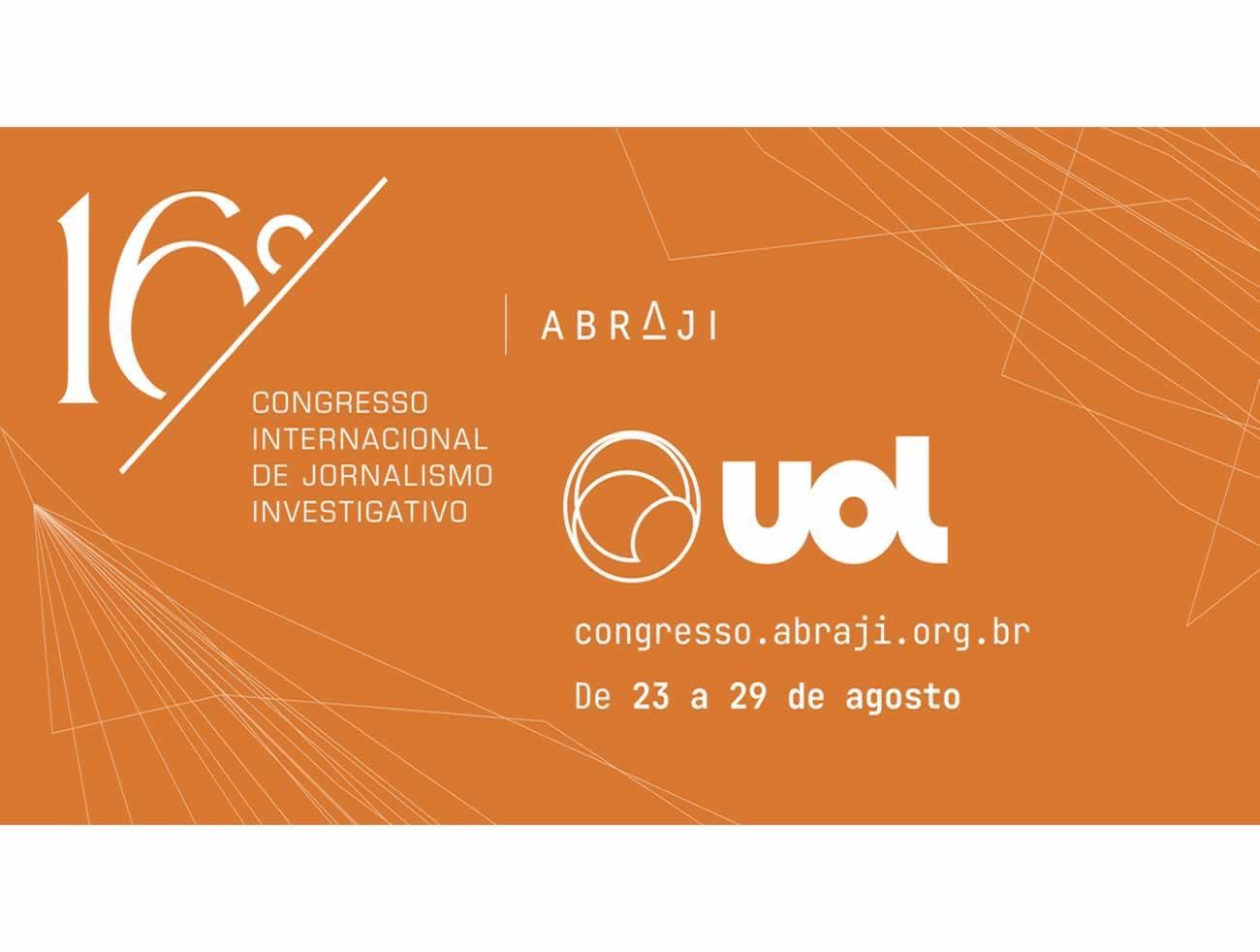 UOL PATROCINA 16º CONGRESSO SOBRE JORNALISMO INVESTIGATIVO