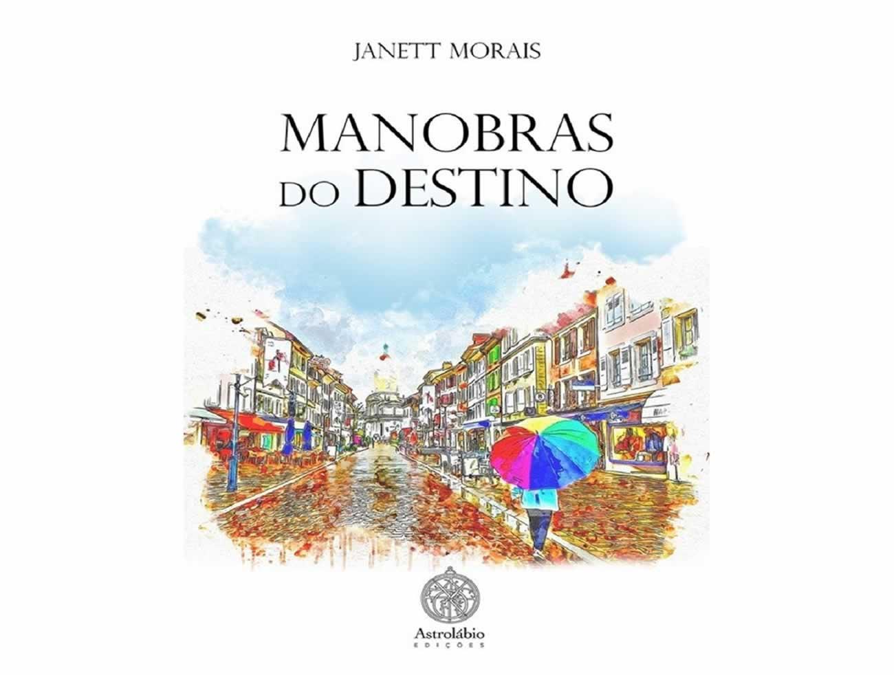 JÁ À VENDA MANOBRAS DO DESTINO, LIVRO DE JANETT MORAIS