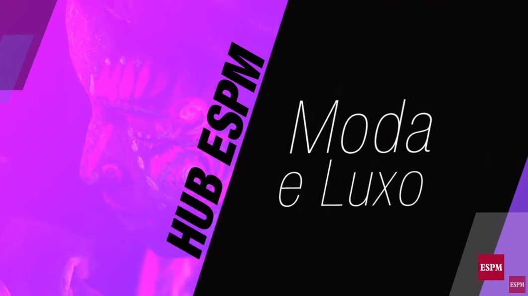 HUB DE MODA E LUXO ESPM ABRE CURSO DE FÉRIAS 2023