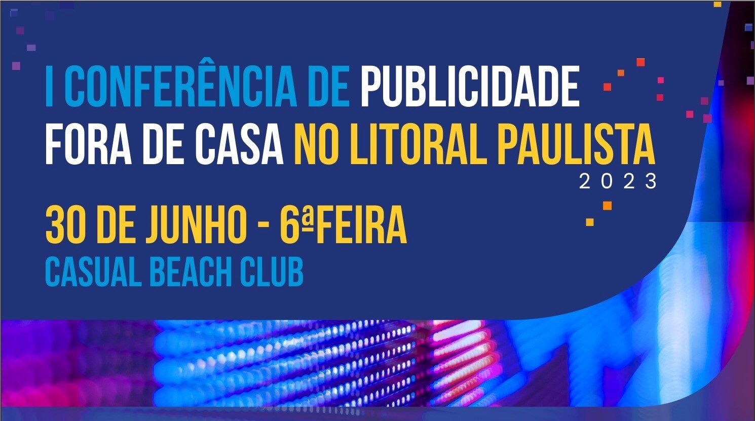 CONFERÊNCIA DE PUBLICIDADE FORA DE CASA NO GUARUJÁ