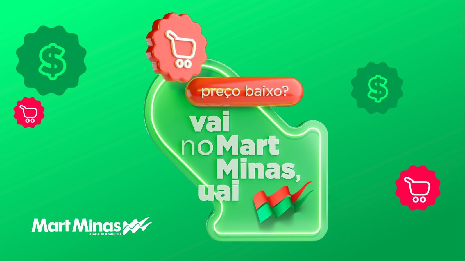 REFORÇANDO A MINEIRIDADE MART MINAS LANÇA CAMPANHA DE PREÇO BAIXO